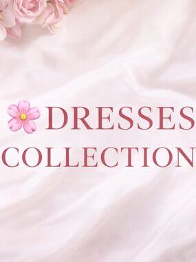 🌸 DRESSES COLLECTION